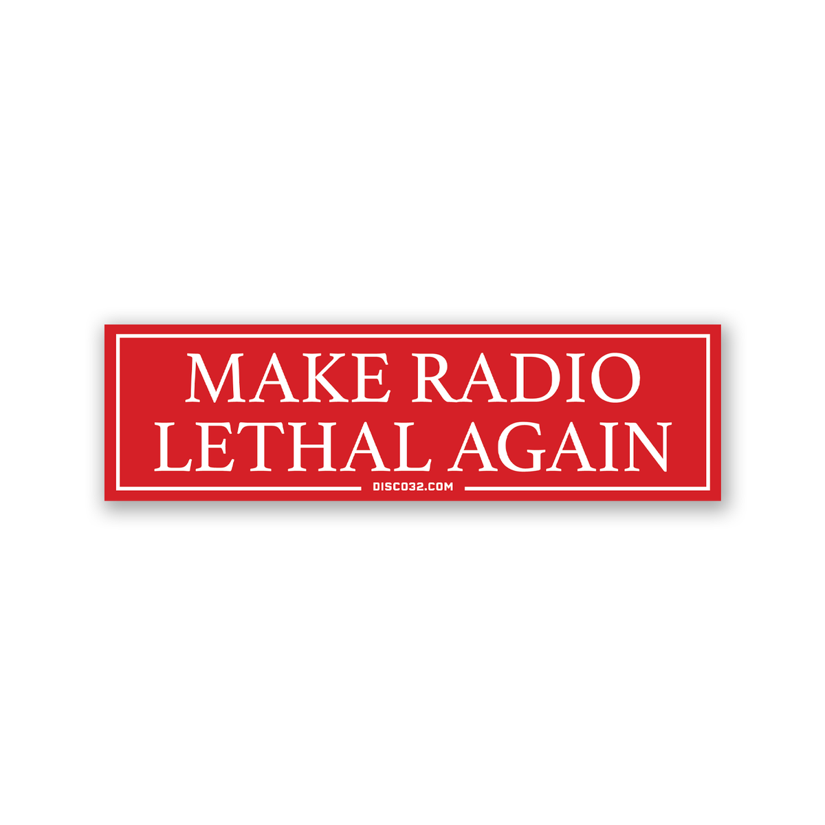 Make Radio Lethal Again